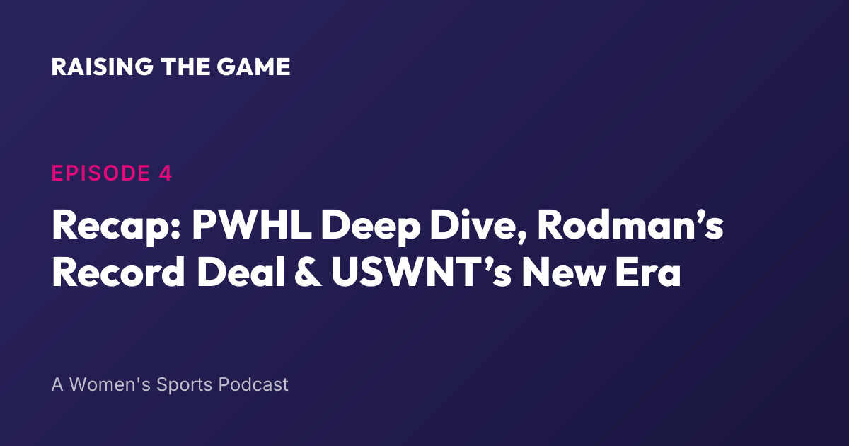 Cover art for Episode 4 Recap: PWHL Deep Dive, Rodman’s Record Deal & USWNT’s New Era
