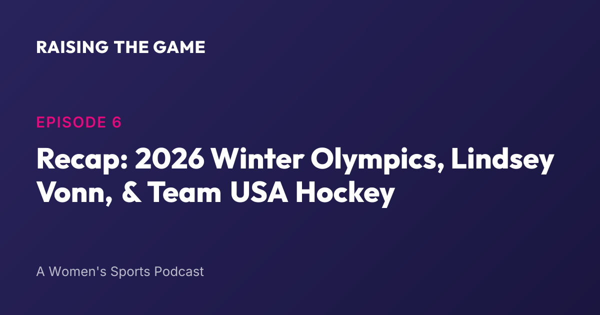 Cover art for Episode 6 Recap: 2026 Winter Olympics, Lindsey Vonn, & Team USA Hockey